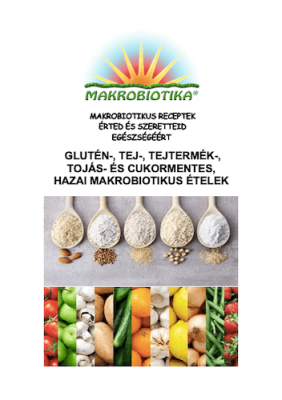 Glutén-, tej-, tejtermék-, tojás- és cukormentes, hazai makrobiotikus ételek