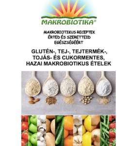 Glutén-, tej-, tejtermék-, tojás- és cukormentes, hazai makrobiotikus ételek