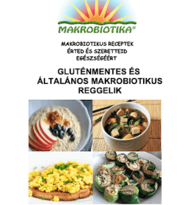 Gluténmentes és általános makrobiotikus reggelik
