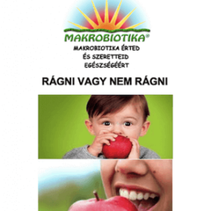 Rágni vagy nem rágni